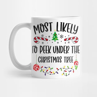 Most Likely To Peek Under Christmas Tree Christmas Matching Family Mug